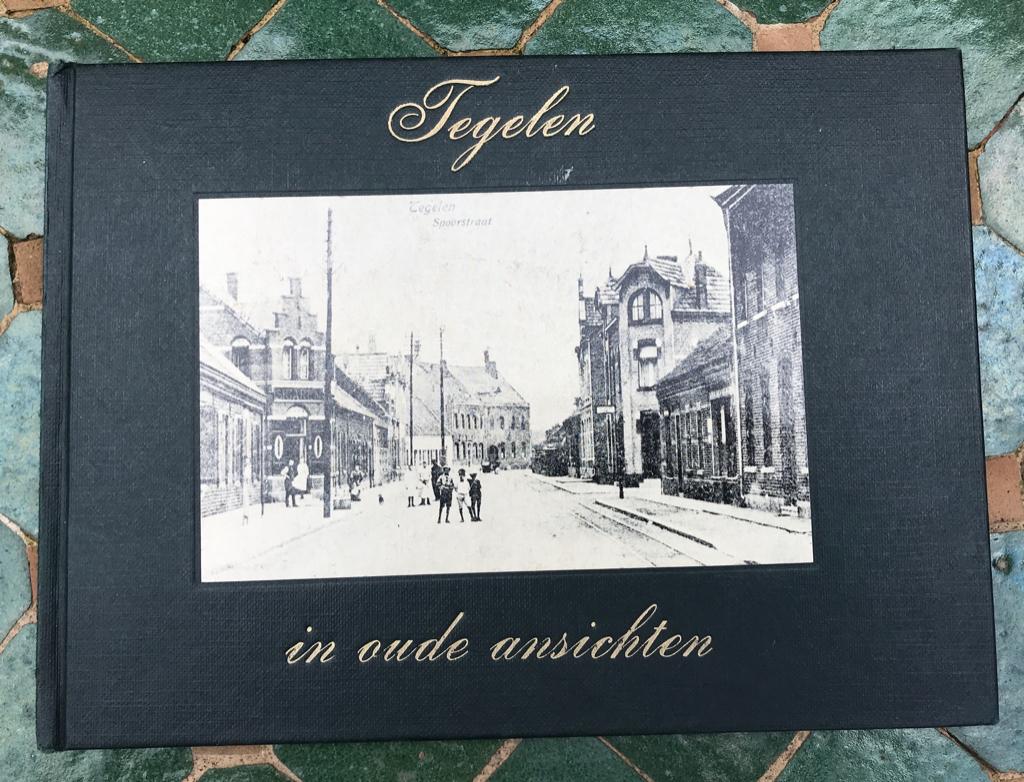 boek getiteld; Tegelen in oude ansichten., Verzamelen, Ansichtkaarten | Nederland, Ophalen of Verzenden, Voor 1920, Limburg