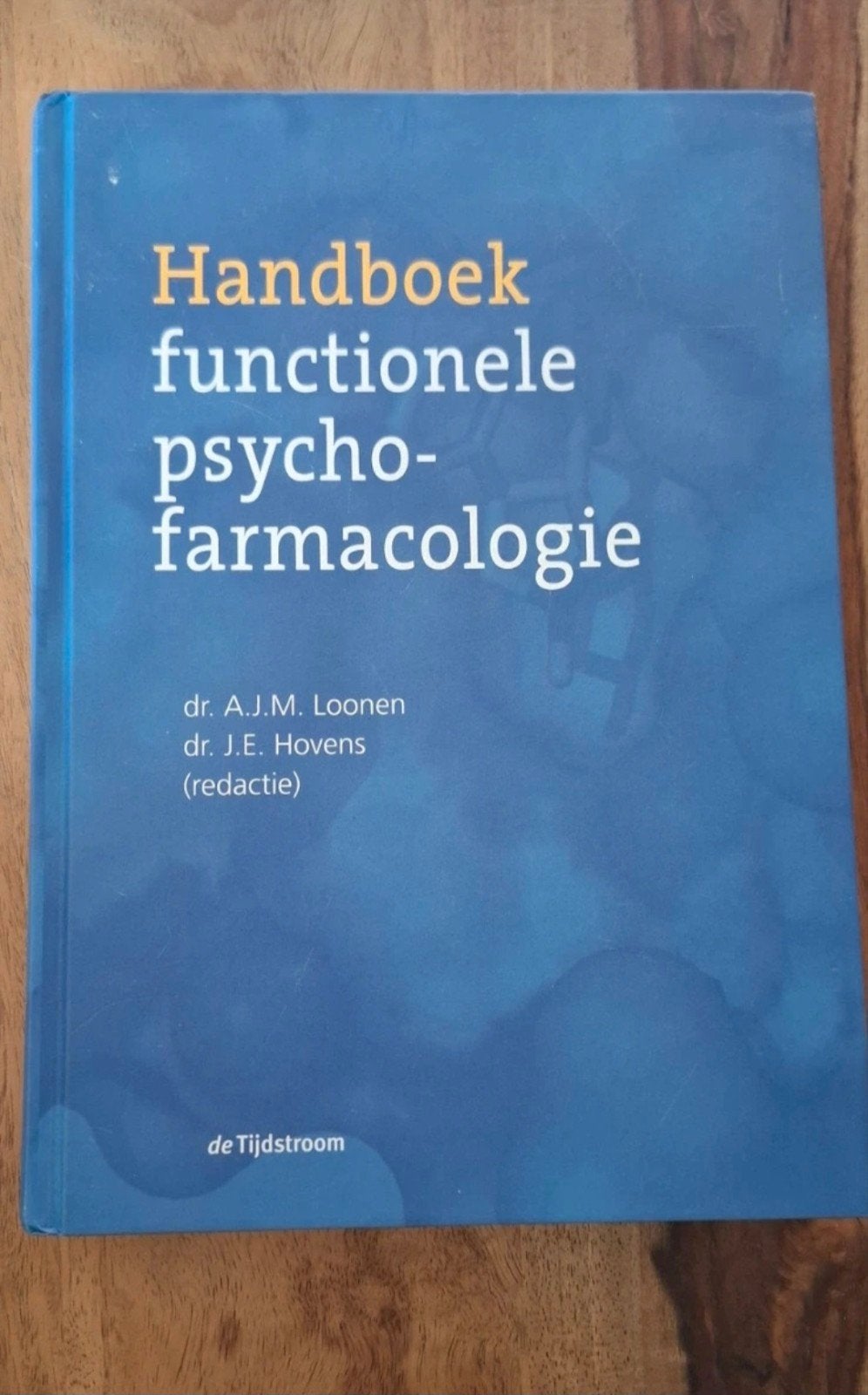 Handboek functionele psychofarmacologie - Dr. A.J.M. Loonen, Dr. A.J.M. Loonen, Dr. J.E. Hovens (redactie), Ophalen of Verzenden