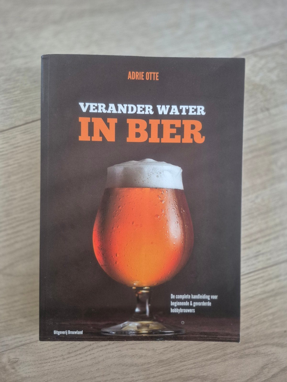 Adrie Otte - Verander water in bier, Boeken, Ophalen of Verzenden, Zo goed als nieuw, Adrie Otte