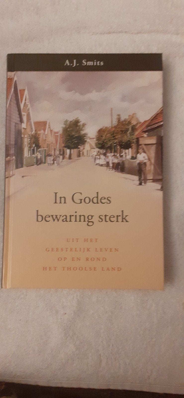 A.J. Smits - In Godes bewaring sterk, Ophalen of Verzenden, Zo goed als nieuw, A.J. Smits