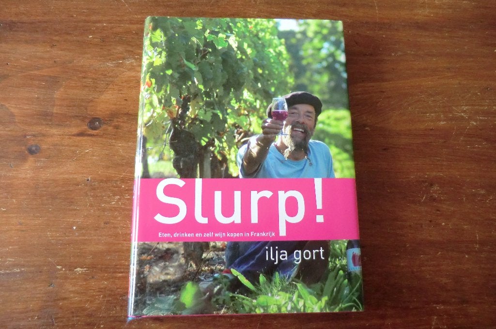 boek - Ilja Gort - Slurp! (zelf wijn kopen in Frankrijk), Europa, Ophalen of Verzenden, Reisgids of -boek, Gelezen