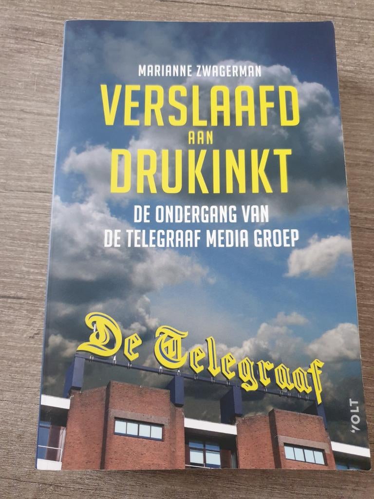 Verslaafd aan Drukinkt - De ondergang van De Telegraaf, Ophalen of Verzenden, Gelezen