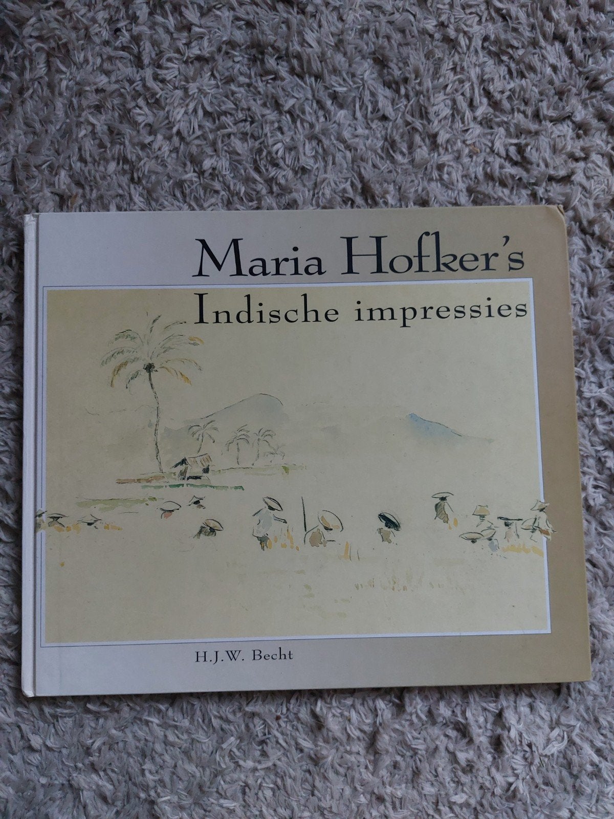 Maria Hofker's Indische impressies - H.J.W. Becht, Ophalen of Verzenden, Gelezen, Overige onderwerpen, H.J.W. Becht