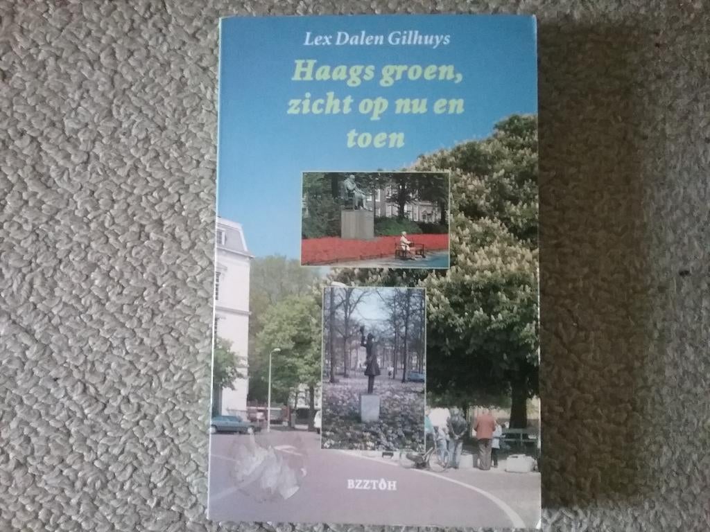 Haags groen nu en toen / L Dalen Gilhuys (1992; Den Haag), Boeken, Geschiedenis | Stad en Regio, Ophalen of Verzenden, Gelezen