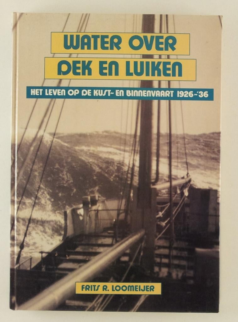 Loomeijer, Frits R. - Water over dek en luiken / Het leven o, Verzenden, Gelezen