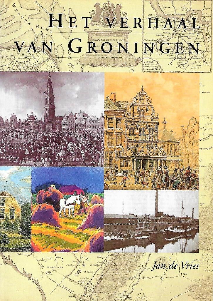 Het verhaal van Groningen, 14e eeuw of eerder, Ophalen of Verzenden, Zo goed als nieuw, Jan de Vries