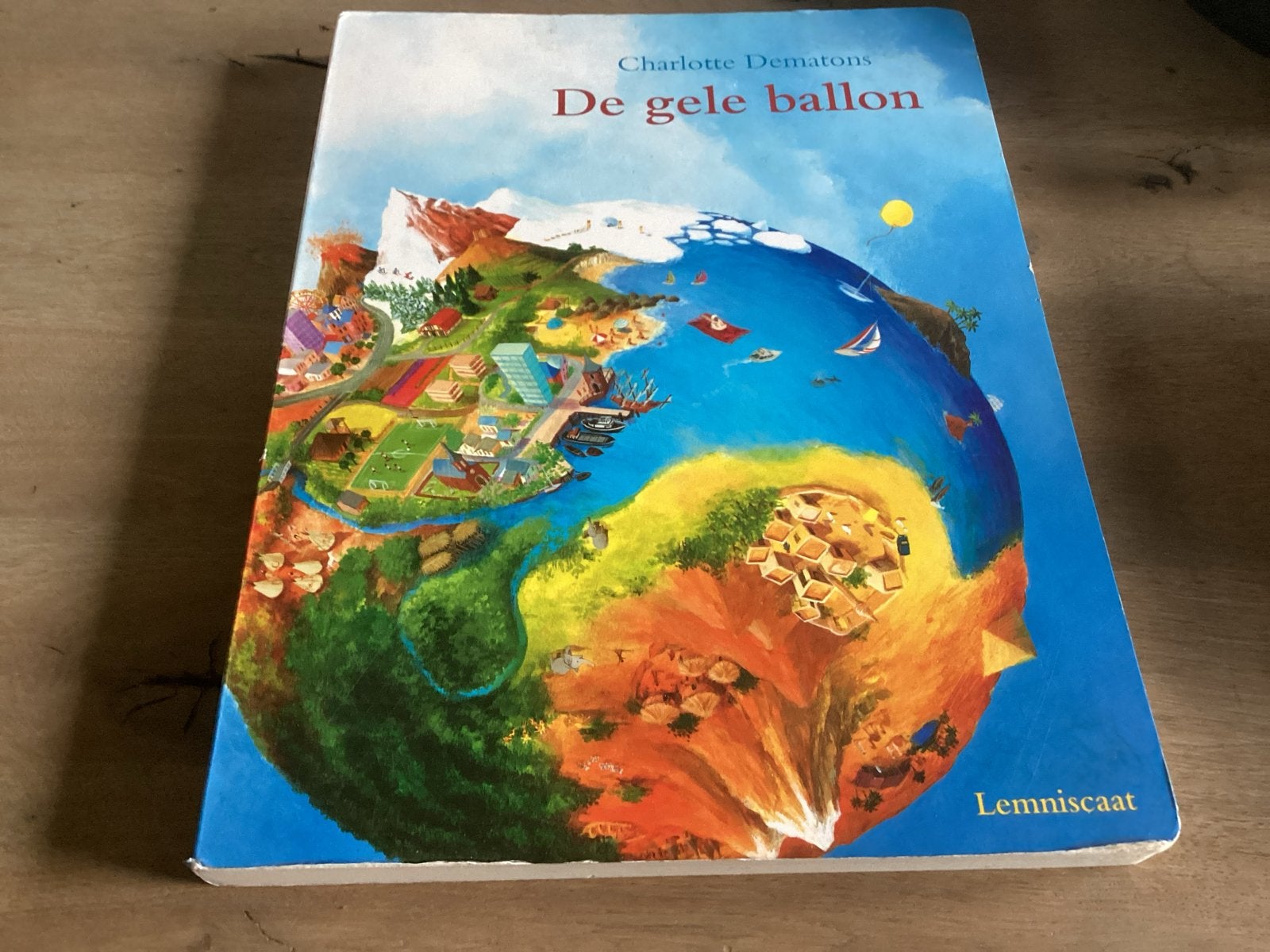 De gele ballon - Charlotte Dematons, Ophalen of Verzenden, Gelezen, Uitklap-, Voel- of Ontdekboek, 2 tot 3 jaar