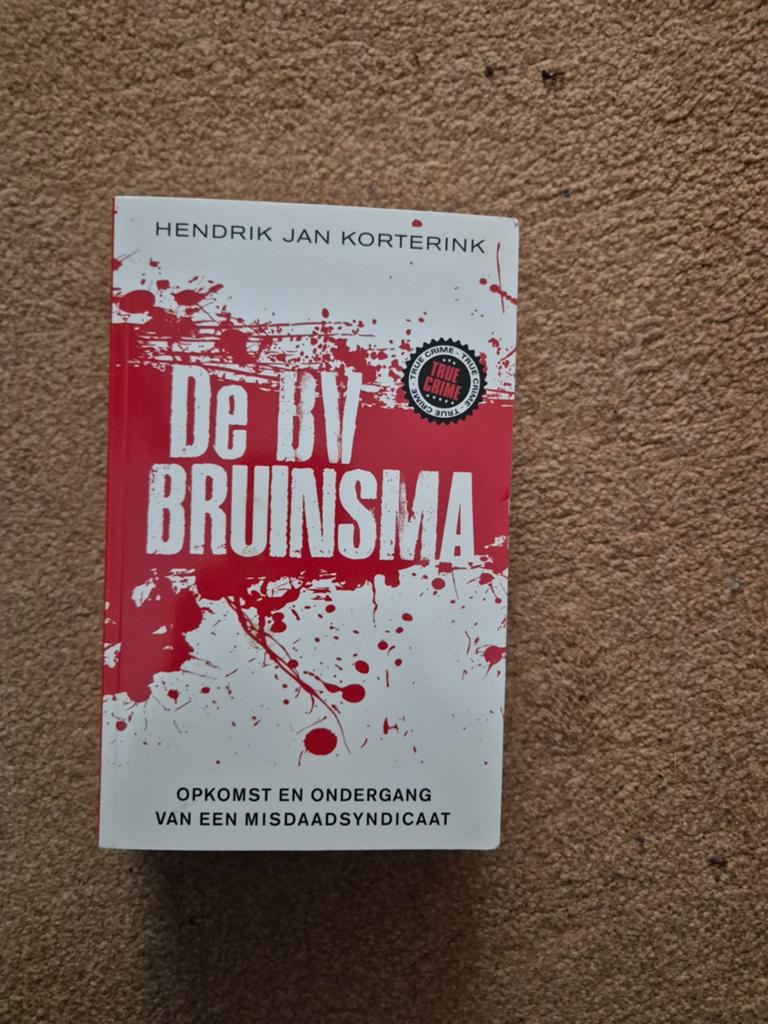 De BV Bruinsma - Hendrik Jan Korterink (True Crime), Boeken, Ophalen of Verzenden, Gelezen, Hendrik Jan Korterink, Nederland