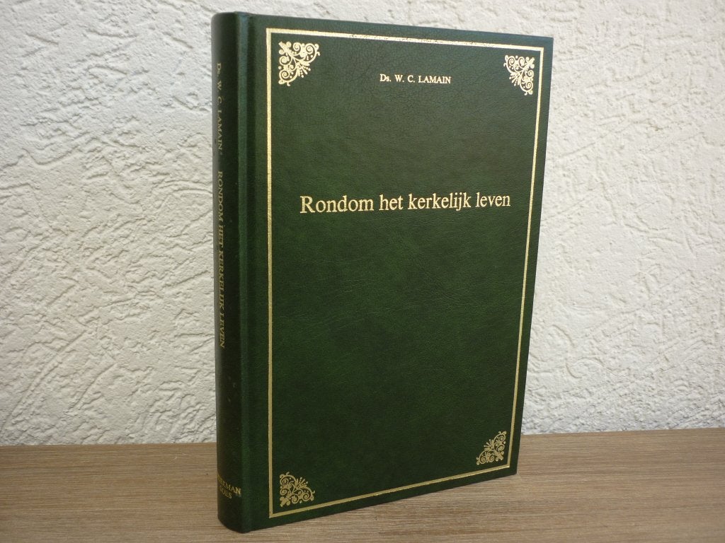 Ds. W. C. Lamain - Rondom het kerkelijk leven, Ophalen of Verzenden, Gelezen, Christendom | Protestants