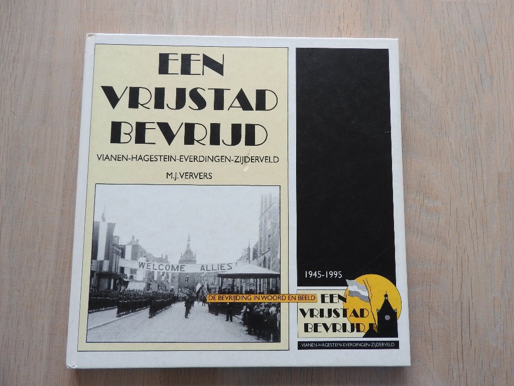 Een vrijstad bevrijd -Vianen Hagestein Everdingen Zijderveld, Ophalen of Verzenden, Tweede Wereldoorlog, Zo goed als nieuw, Overige onderwerpen