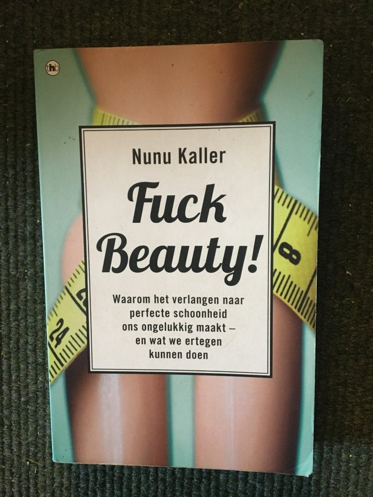 Fuck beauty! ; door Nunu Kaller #Zelfhulp, Ophalen of Verzenden, Gelezen, Nunu Kaller