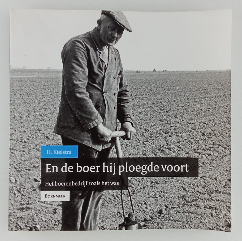 Kielstra, H. - En de boer hij ploegde voort / Het boerenbed, Ophalen of Verzenden, 20e eeuw of later, Gelezen