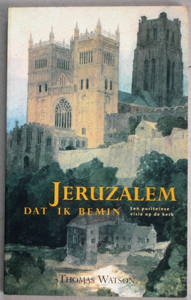 Thomas Watson: Jeruzalem dat ik bemin., Boeken, Gelezen, Ophalen of Verzenden, Thomas Watson, Christendom | Protestants