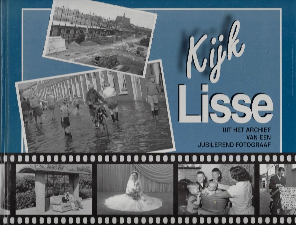 BOEK LISSE KIJK LISSE VAN EEN JUBILEREND FOTOGRAAF., Boeken, Geschiedenis | Stad en Regio, Ophalen of Verzenden, 20e eeuw of later