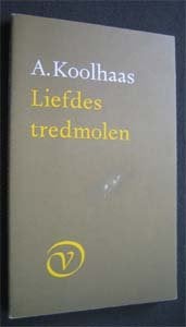 Anton Koolhaas : Liefdes tredmolen, Ophalen of Verzenden, Zo goed als nieuw
