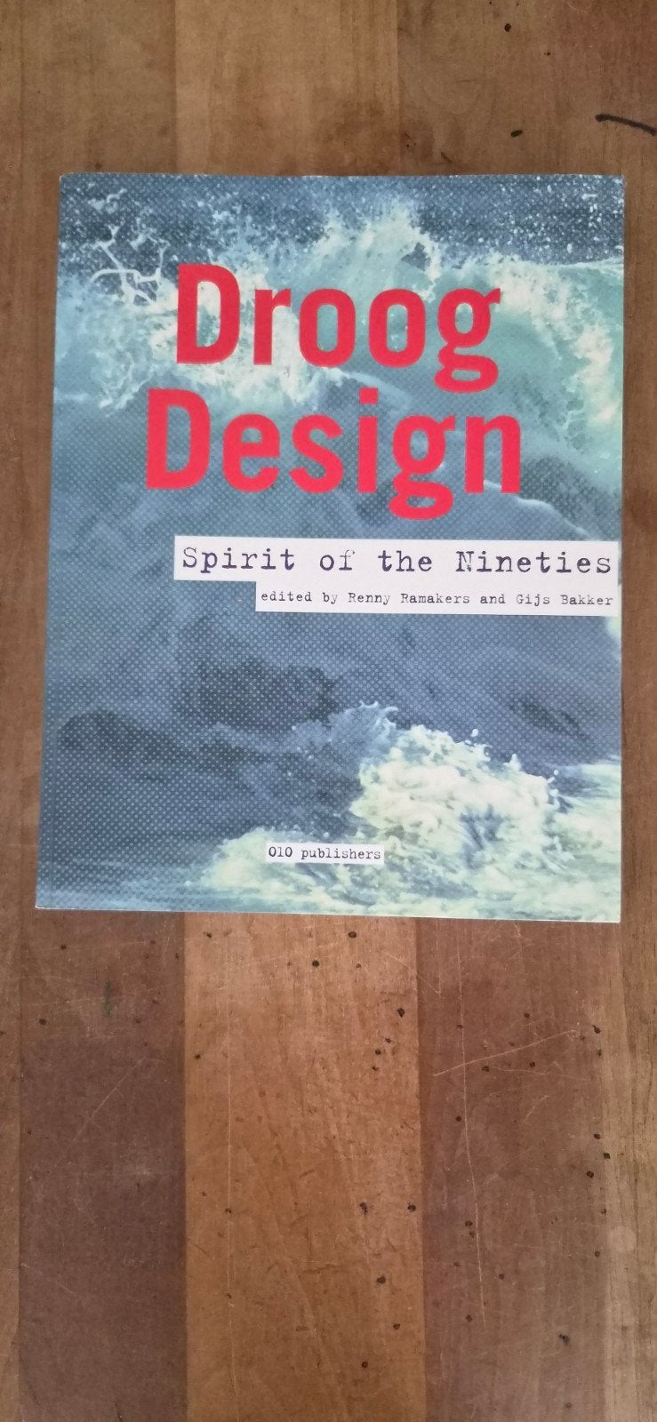 Droog Design: Spirit of the Nineties, Ophalen of Verzenden, Gelezen, Overige onderwerpen, Renny Ramakers and Gijs Bakker