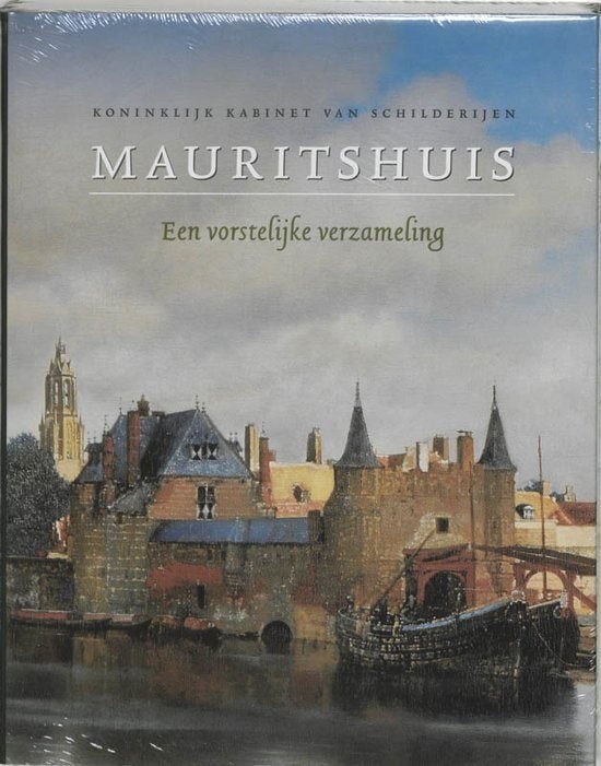 Mauritshuis. Een vorstelijke verzameling, Ophalen of Verzenden, Zo goed als nieuw, Schilder- en Tekenkunst