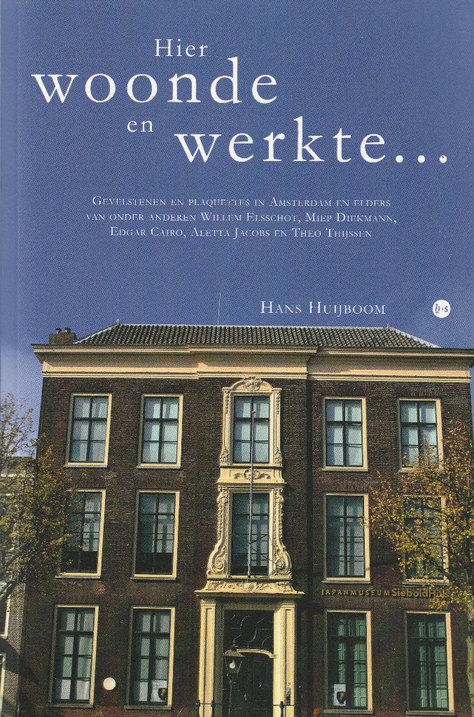 Hans Huijboom, Hier woonde en werkte… Gevelstenen, Ophalen of Verzenden, Gelezen, Architectuur algemeen