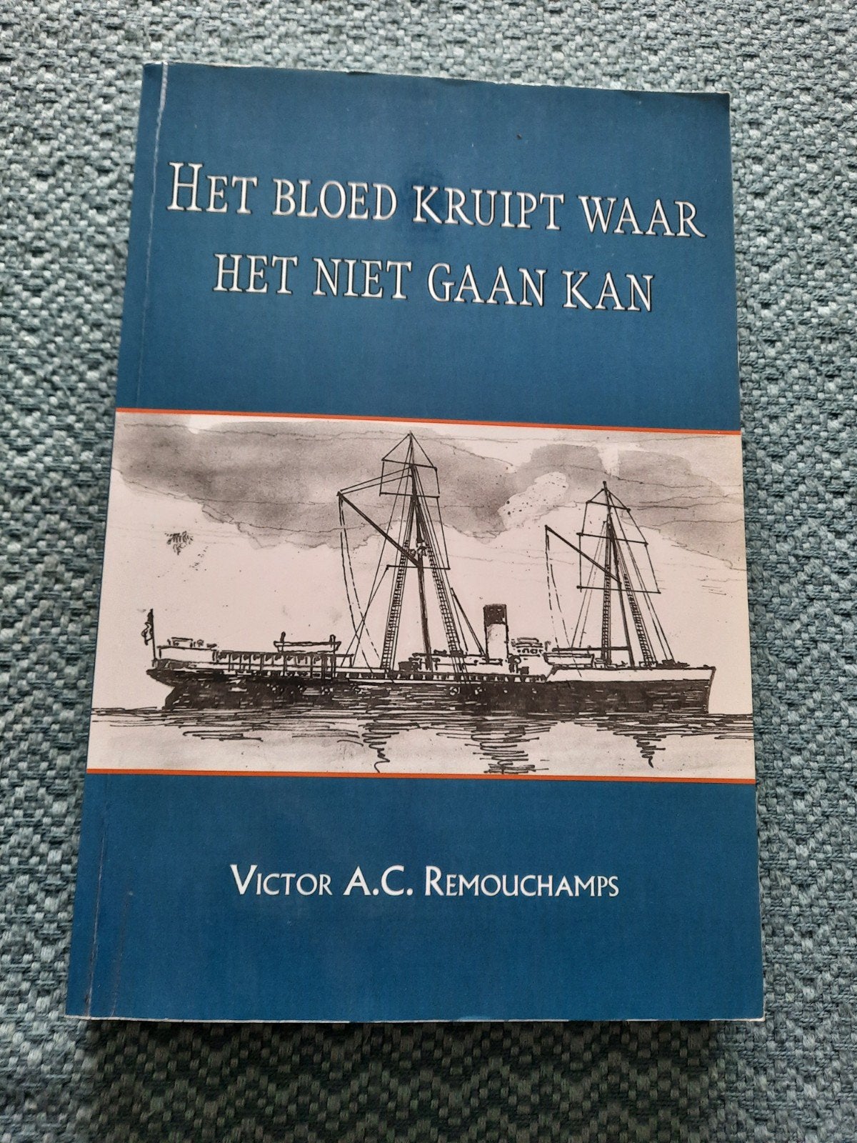 Het bloed kruipt waar het niet gaan kan, Ophalen of Verzenden, Zo goed als nieuw, Victor A.C. Remouchamps