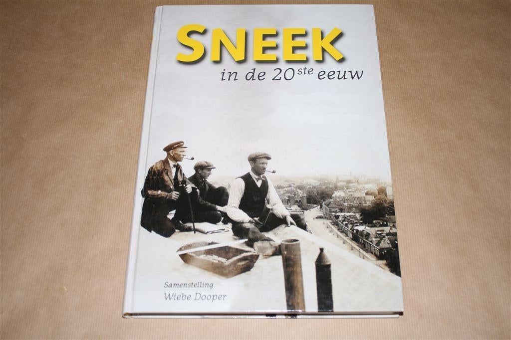 Sneek in de 20ste eeuw. Wiebe Dooper., Ophalen of Verzenden, Nieuw