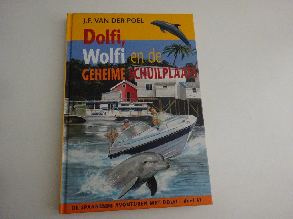 J.F. VAN DER POEL - DOLFI, WOLFI EN DE GEHEIME SCHUILPLAATS, Boeken, Ophalen of Verzenden, Gelezen