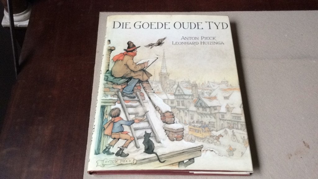 Die goede oude tijd - Anton Pieck - Leonard Huizinga, Leonard Huizinga, Ophalen of Verzenden, Zo goed als nieuw, Schilder- en Tekenkunst