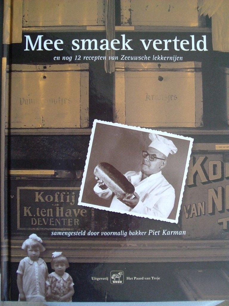 Mee smaek verteld en 12 recepten van Zeeuwse lekkernijen., 20e eeuw of later, Piet Karman, Ophalen of Verzenden, Zo goed als nieuw