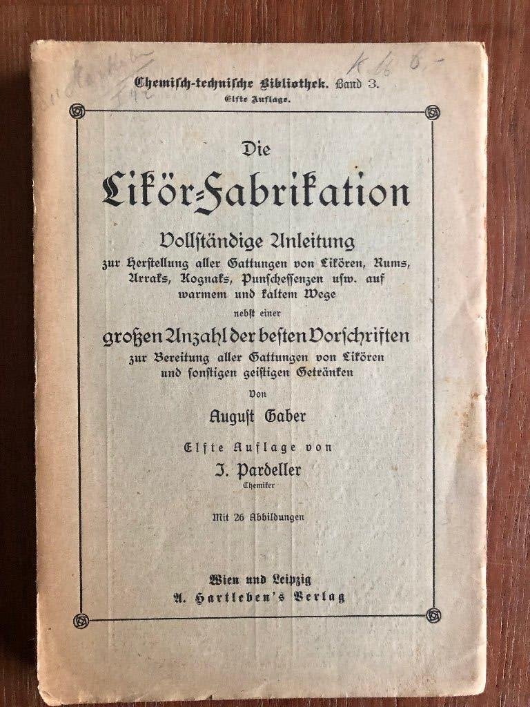 1923 Die Likör-Fabrikation. Door August Gaber 11e druk., Verzenden, August Gaber