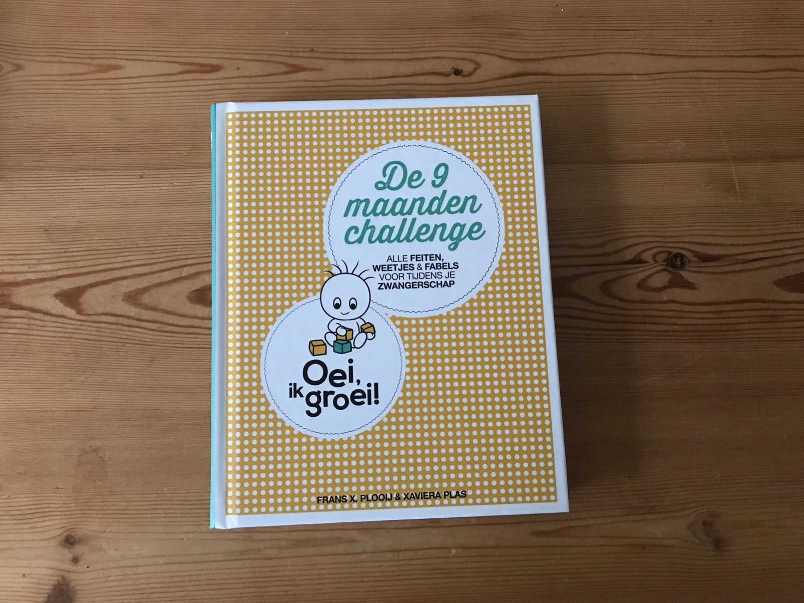 Oei, ik groei! De negen maanden challenge - Frans Plooij, Boeken, Ophalen of Verzenden, Zo goed als nieuw, Frans Plooij