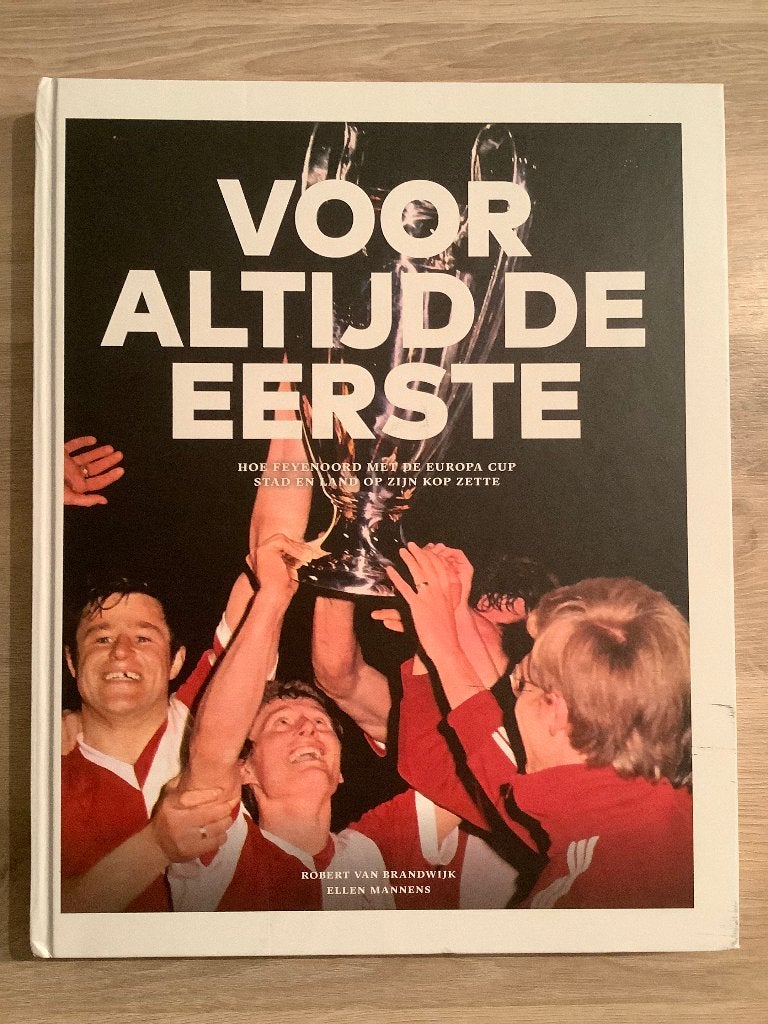 Feyenoord - Voor altijd de eerste, Boeken, Ophalen of Verzenden, Zo goed als nieuw, Balsport, Diverse Auteurs
