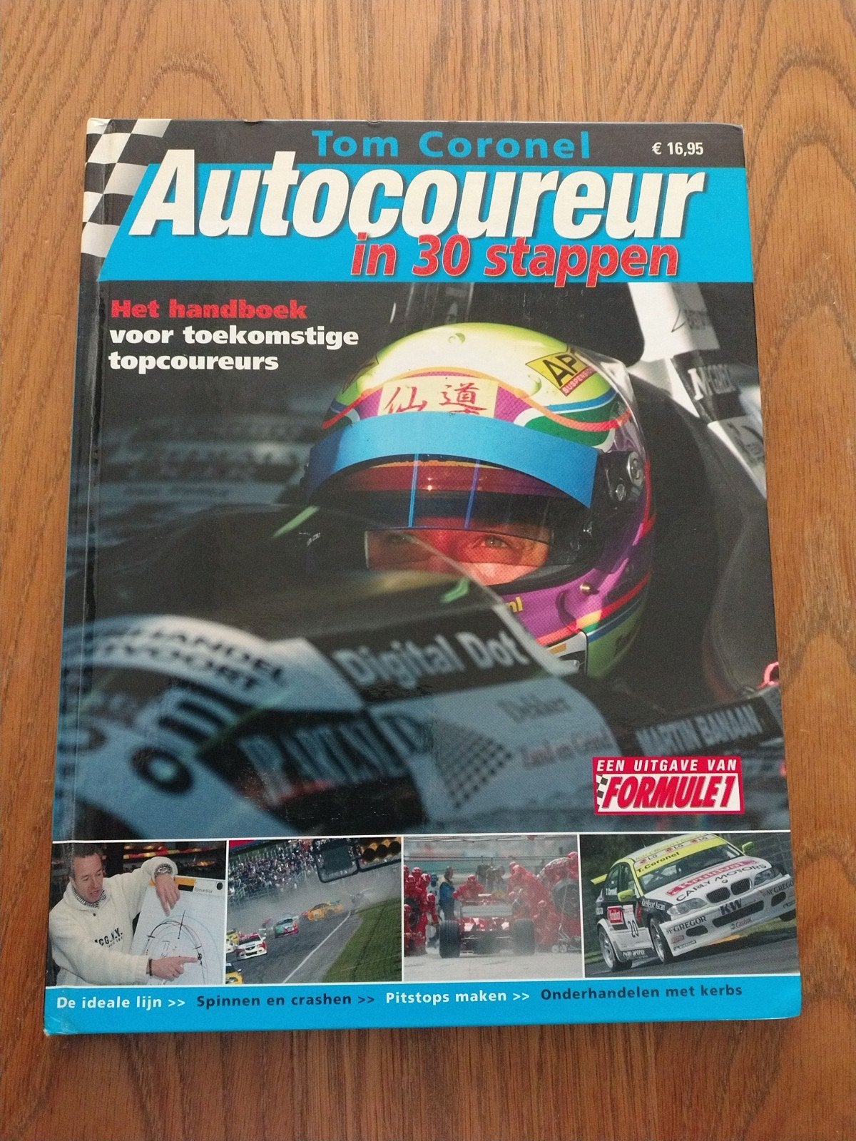 Autocoureur in 30 stappen Tom Coronel, Ophalen of Verzenden, Zo goed als nieuw