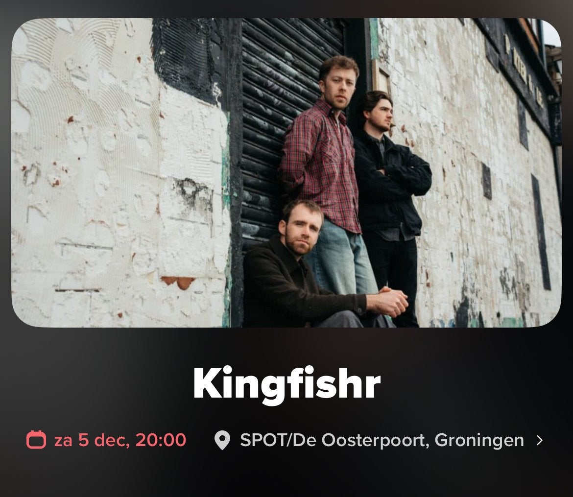 Gezocht: 2 kaarten Kingfishr voor 5 december Groningen, Twee personen, December