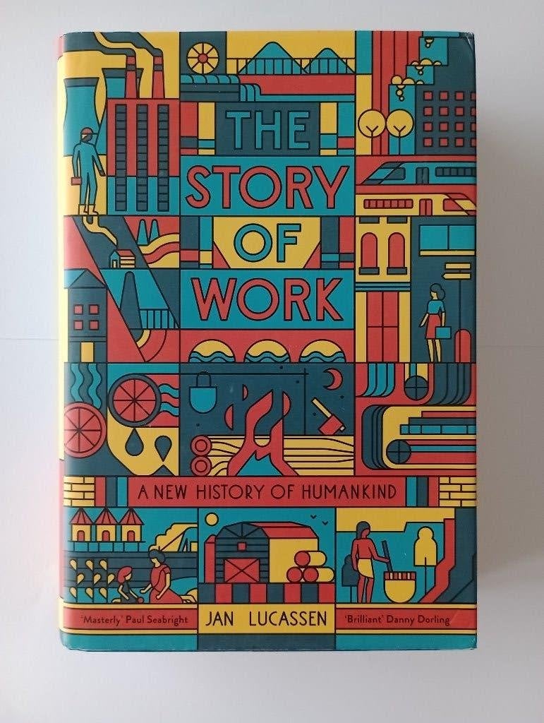 THE STORY OF WORK  A new history of humankind Yale Lucassen, Jan Lucassen, Overige gebieden, Ophalen of Verzenden, Zo goed als nieuw