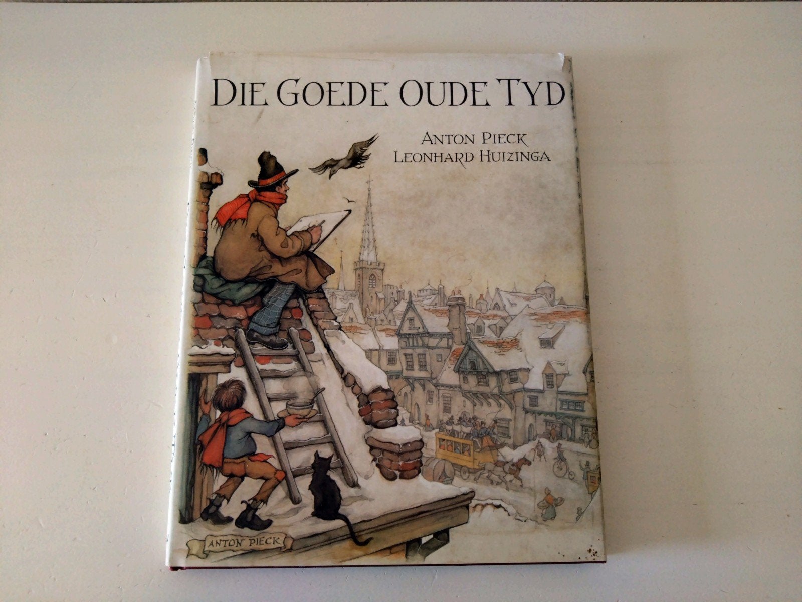 Die Goede Oude Tijd - Anton Pieck & Leonhard Huizinga, Ophalen of Verzenden, Zo goed als nieuw, Anton Pieck, Leonhard Huizinga