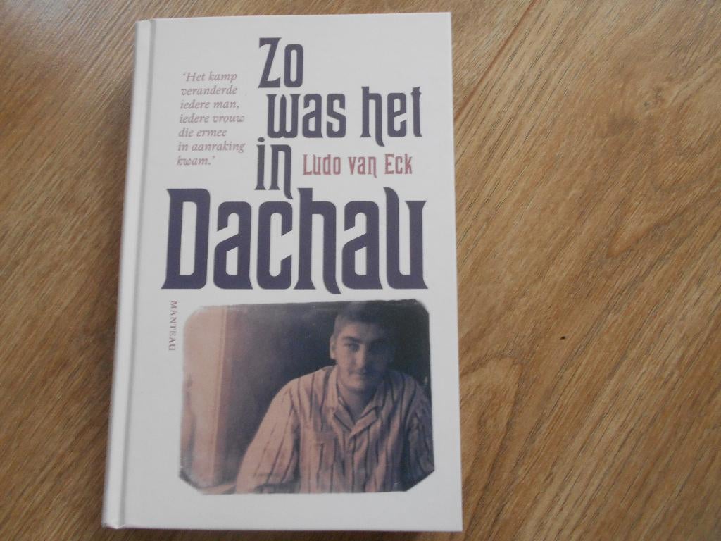 Ludo van Eck Zo was het in Dachau, Boeken, Ophalen of Verzenden, Tweede Wereldoorlog, Zo goed als nieuw, Overige onderwerpen