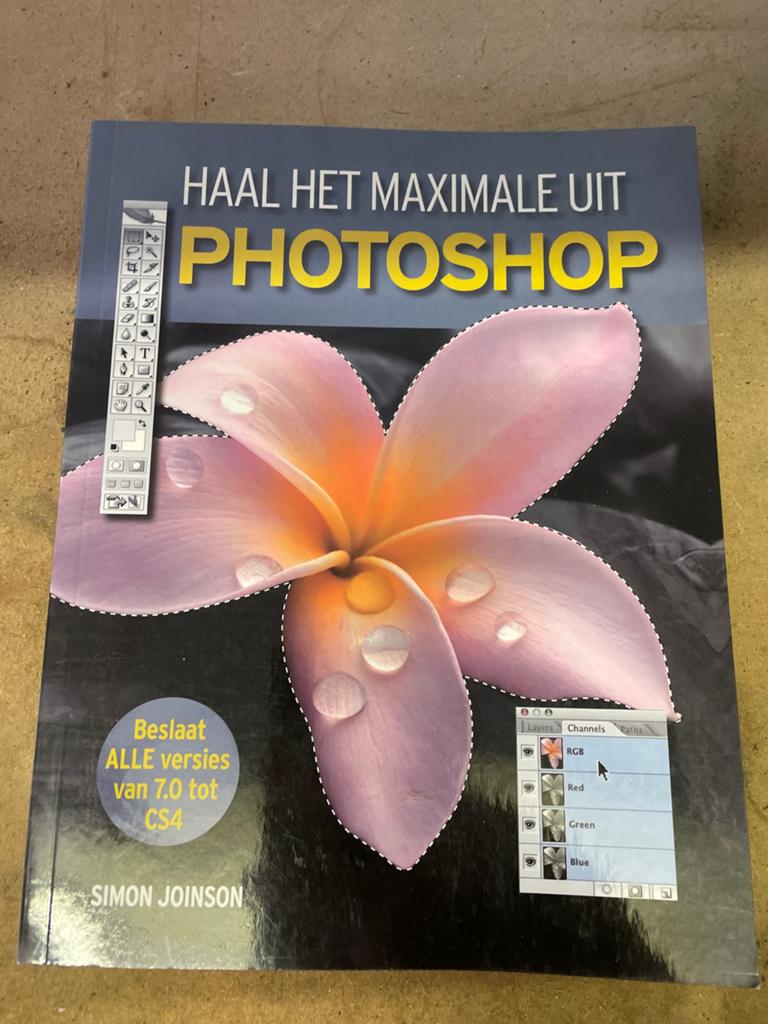 Haal het Maximale uit Photoshop - Simon Joinson, Ophalen of Verzenden, Gelezen, Fotografie algemeen