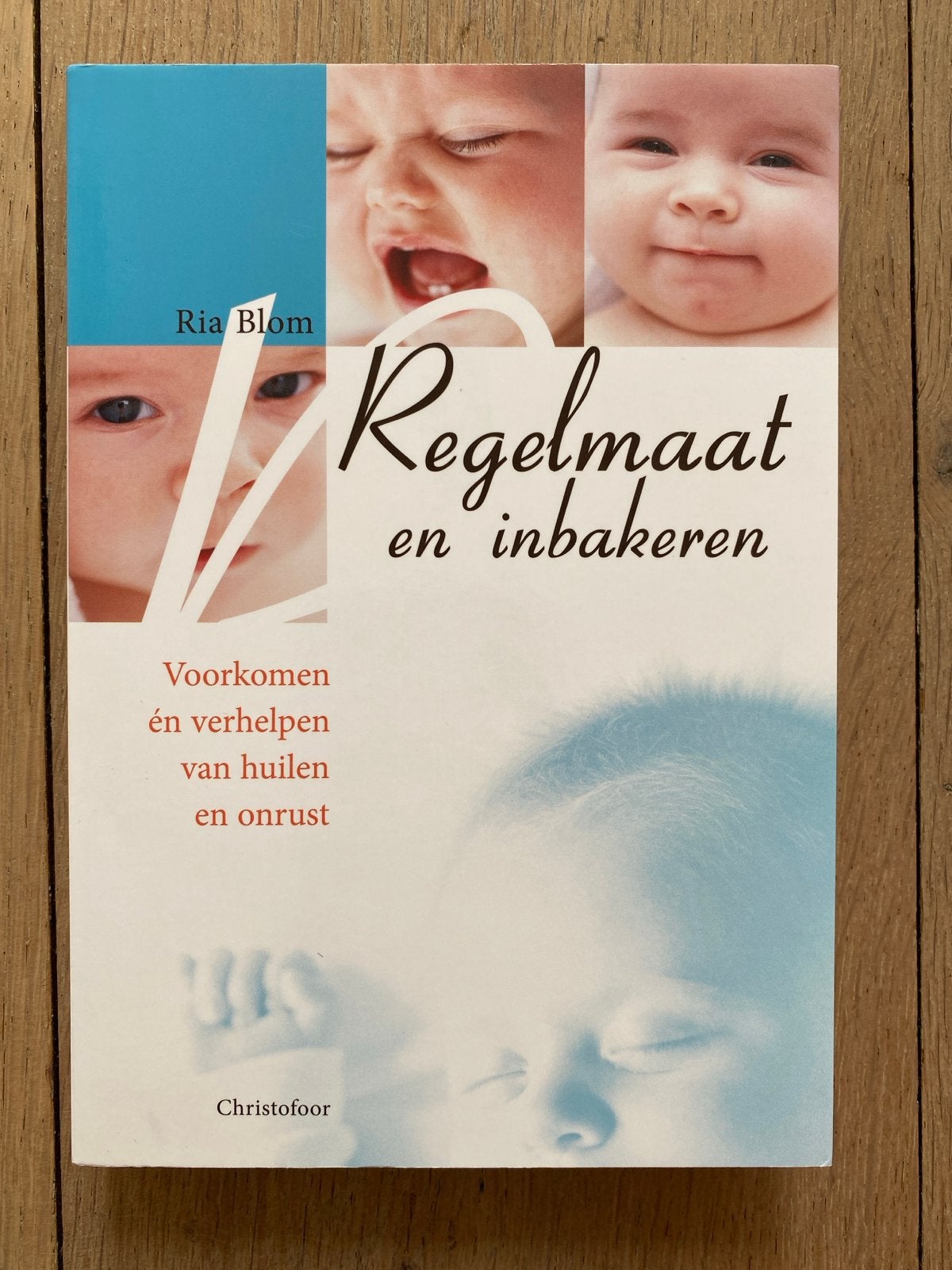 Regelmaat en inbakeren - Voorkomen en verhelpen huilen, Boeken, Ophalen of Verzenden, Nieuw, Opvoeding tot 6 jaar