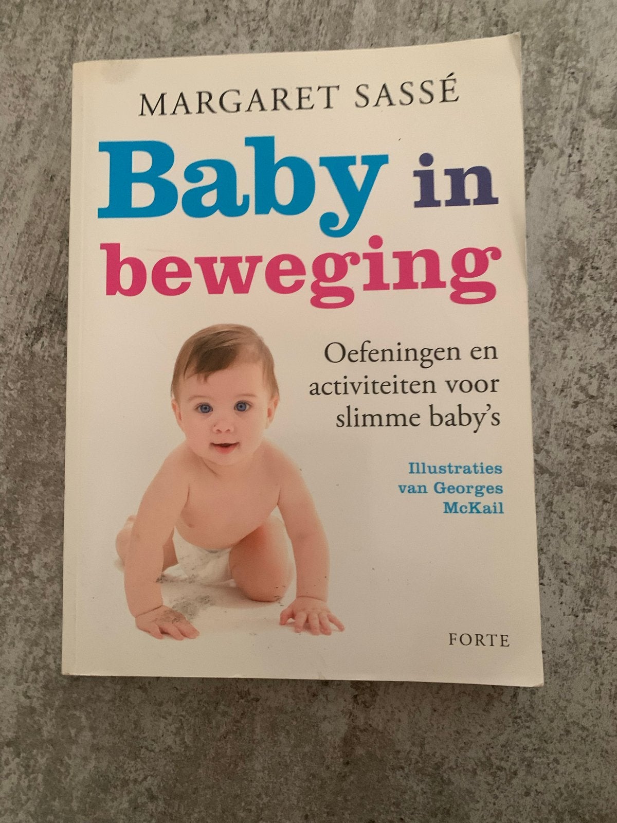 Baby in beweging: oefeningen & activiteiten voor baby's, Ophalen of Verzenden, Gelezen, Opvoeding tot 6 jaar
