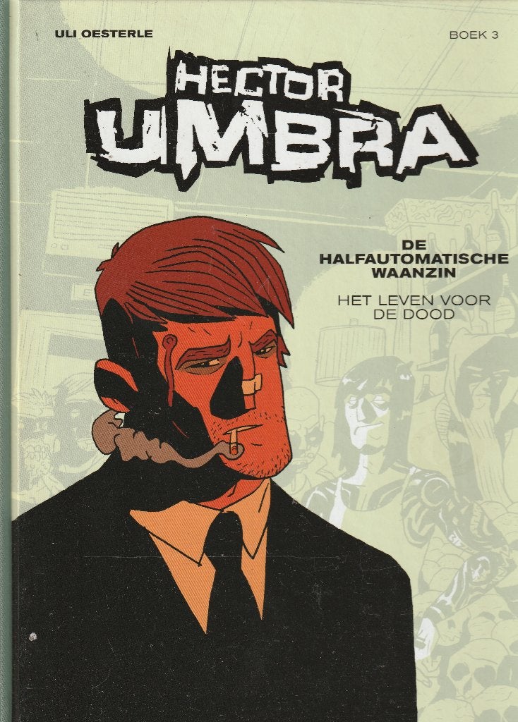Hector Umbra 3  De halfautomatische waanzin  HC, Eén stripboek, Ophalen of Verzenden, Zo goed als nieuw