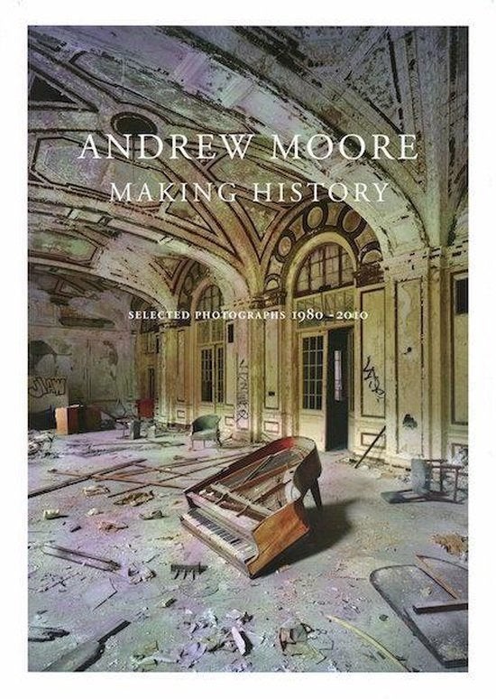 Andrew Moore: Making History selected Photographs 1980 -, Ophalen of Verzenden, Zo goed als nieuw, Fotografen