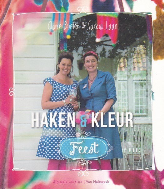Haken en Kleur Feest - Claire Boeter en Saskia Laan, Boeken, Breien en Haken, Claire Boeter en Saskia Laan, Nieuw, Ophalen of Verzenden