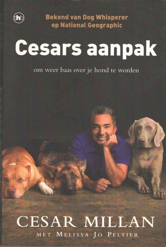 Cesar Millan Cesars aanpak Weer baas over je hond worden, Verzenden, Nieuw, Honden