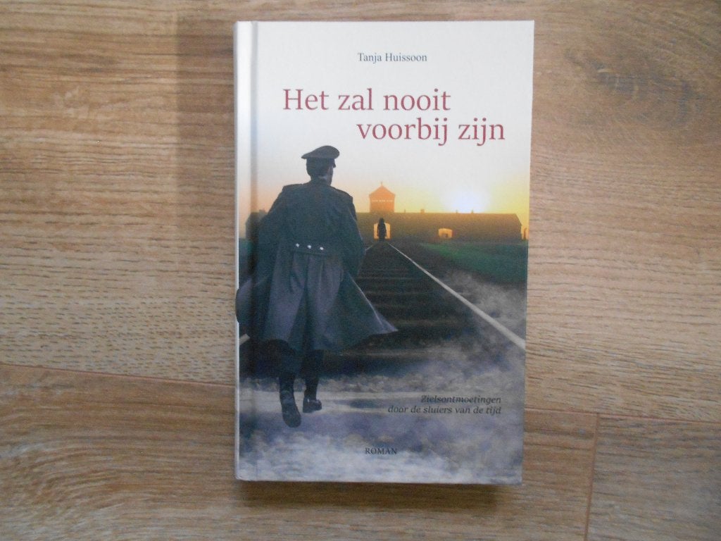Tanja Huissoon Het zal nooit voorbij zijn, Ophalen of Verzenden, Tweede Wereldoorlog, Zo goed als nieuw, Overige onderwerpen