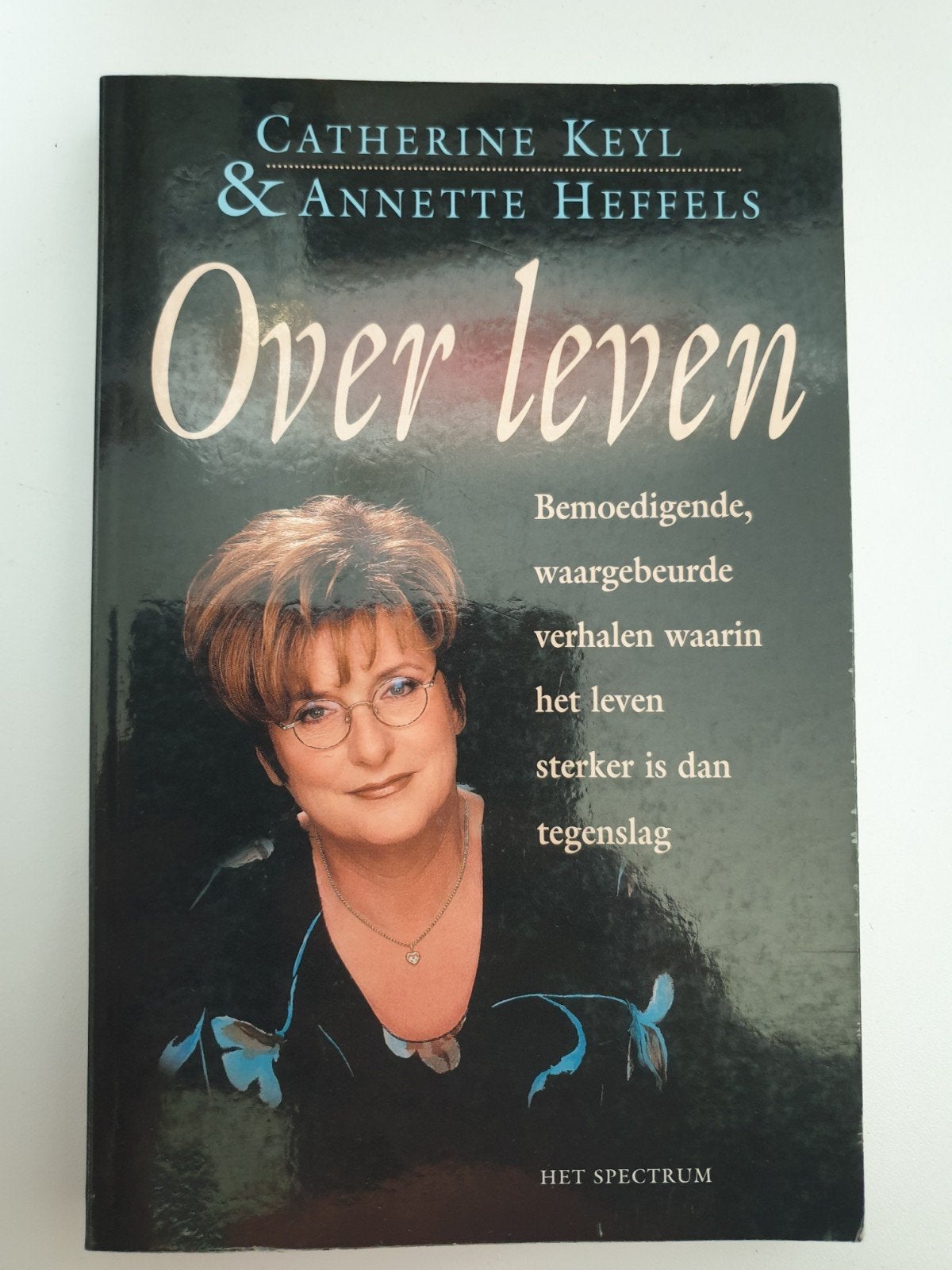 Over leven - Catherine Keyl & Annette Heffels, Ophalen of Verzenden, Gelezen, Catherine Keyl & Annette Heffels