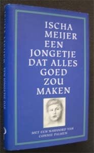 Ischa Meijer : Een jongetje dat alles goed zou maken, Ophalen of Verzenden, Zo goed als nieuw