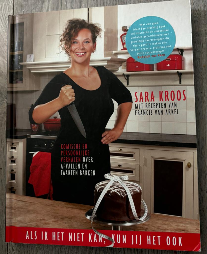 Sara Kroos - Als ik het niet kan, kun jij het ook, Boeken, Ophalen of Verzenden, Gelezen, Taart, Gebak en Desserts