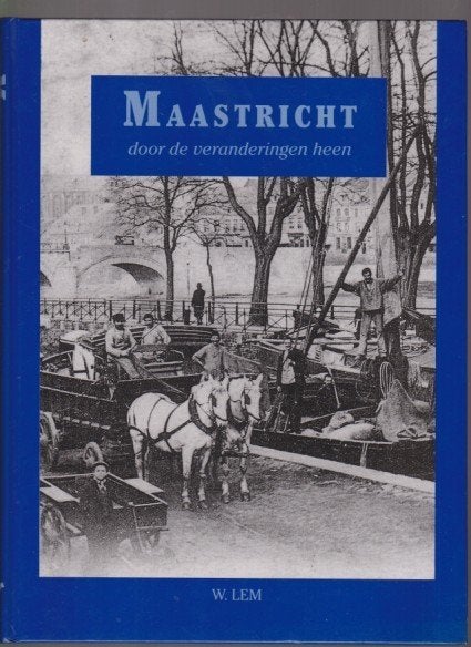 MAASTRICHT door de veranderingen heen., Ophalen of Verzenden, Zo goed als nieuw