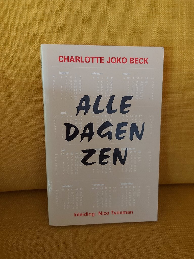 Alle dagen Zen - Charlotte Joko Beck. Nico Tydeman., Ophalen of Verzenden, Zo goed als nieuw, Overige onderwerpen, Achtergrond en Informatie