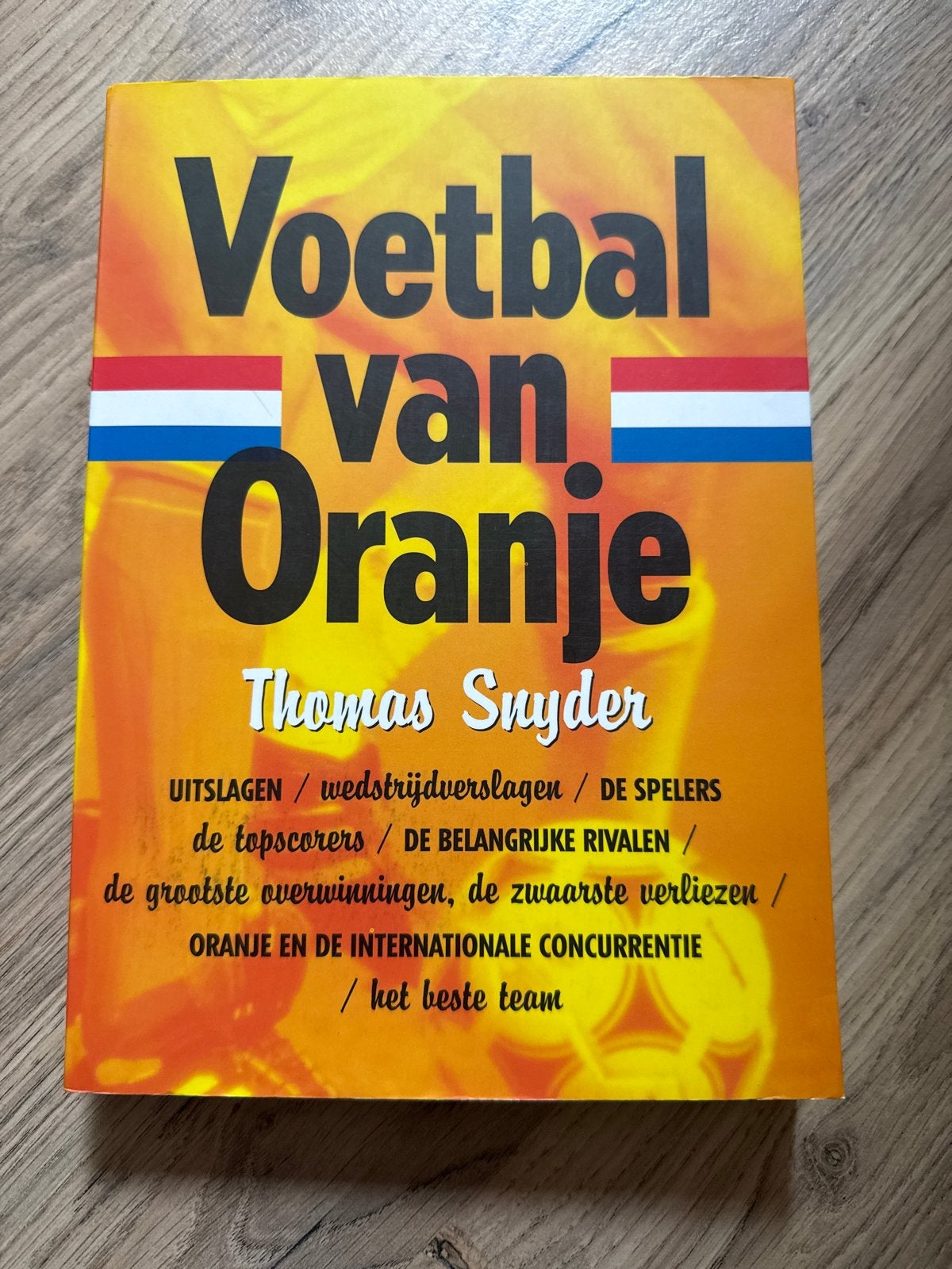 Voetbal van Oranje - Geschiedenis van het Nederlands elftal, Ophalen of Verzenden, Gelezen, Balsport