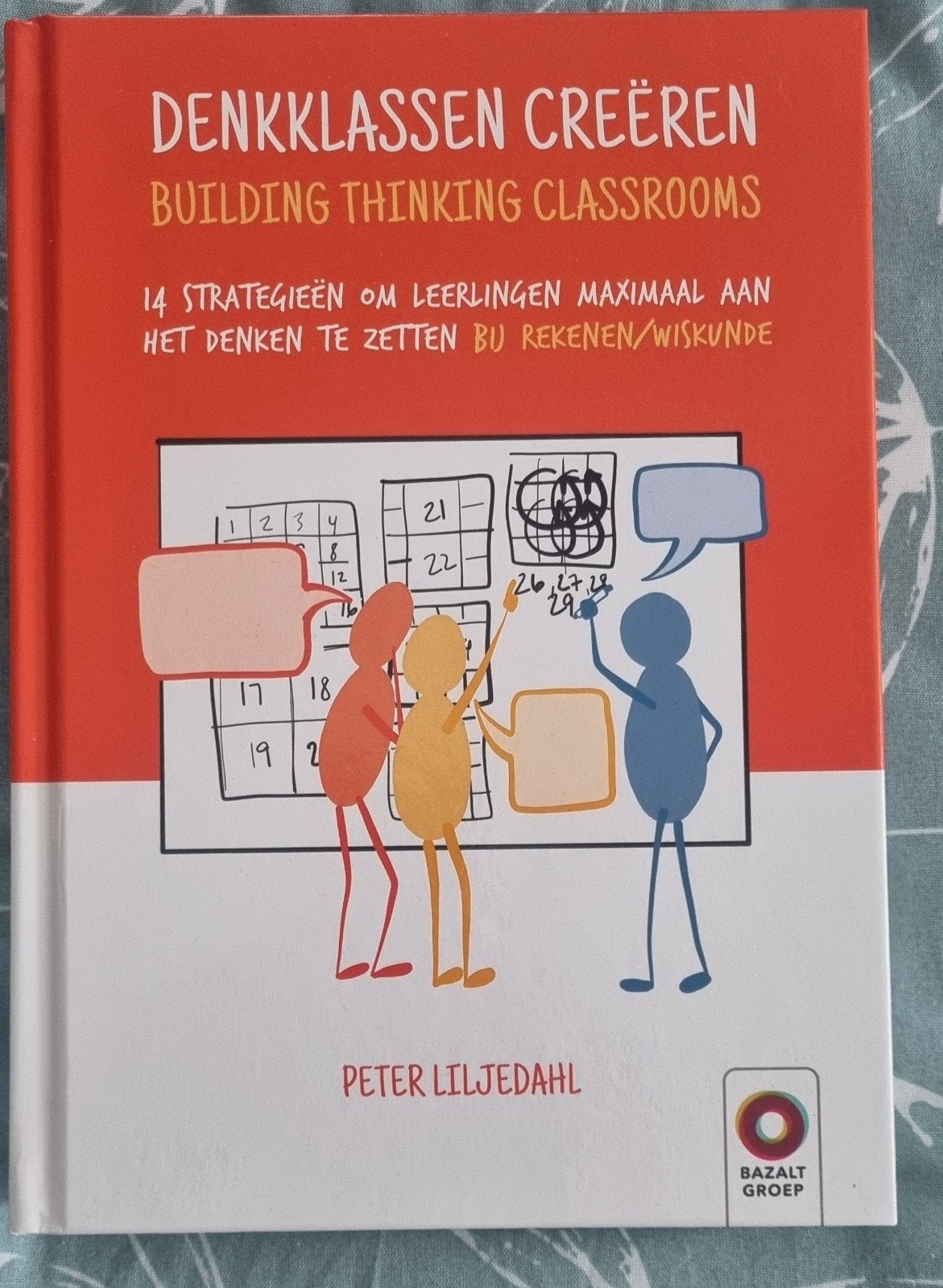 Denkklassen Creëren - Building Thinking Classrooms, Boeken, Peter Liljedahl, Ophalen of Verzenden, Zo goed als nieuw, Beta